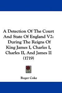 A Detection of the Court and State of England
