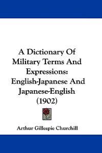 A Dictionary of Military Terms and Expressions
