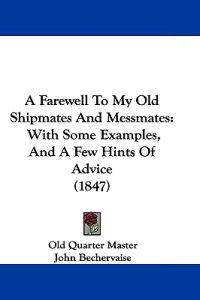 A Farewell to My Old Shipmates and Messmates
