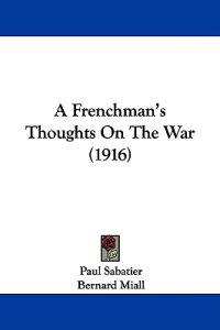 A Frenchman's Thoughts On The War (1916)