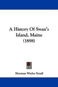 Bokomslag för "A History of Swan's Island, Maine"