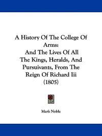 A History Of The College Of Arms
