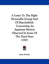 A Letter To The Right Honorable George Earl Of Macclesfield