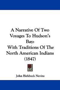 A Narrative of Two Voyages to Hudson's Bay