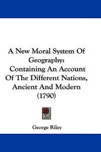 A New Moral System of Geography