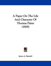 A Paper on the Life and Character of Thomas Paine