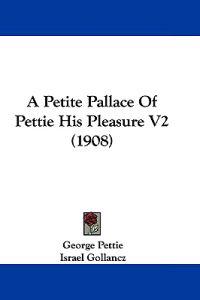 A Petite Pallace of Pettie His Pleasure