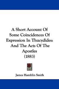 A Short Account Of Some Coincidences Of Expression In Thucydides