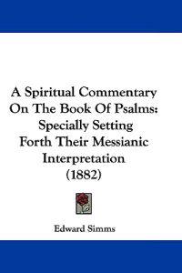 A Spiritual Commentary on the Book of Psalms