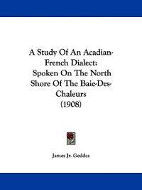 A Study Of An Acadian-French Dialect