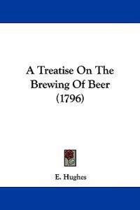 A Treatise on the Brewing of Beer (1796)
