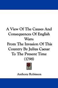 A View of the Causes and Consequences of English Wars