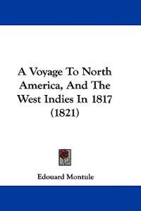 A Voyage to North America, and the West Indies in 1817