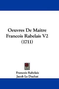 Oeuvres De Maitre Francois Rabelais V2 (1711)