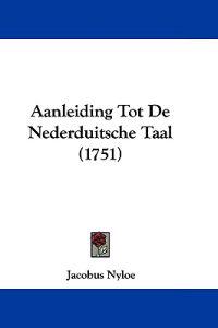 Aanleiding Tot De Nederduitsche Taal