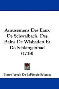 Amusemens Des Eaux De Schwalbach, Des Bains De Wisbaden Et De Schlangenbad