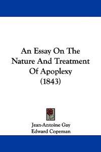 An Essay on the Nature and Treatment of Apoplexy