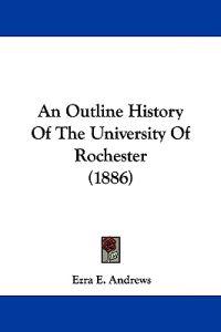 An Outline History of the University of Rochester