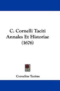 C. Cornelli Taciti Annales Et Historiae (1676)