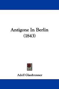 Antigone In Berlin (1843)