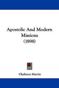 Apostolic And Modern Missions (1898)