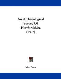 An Archaeological Survey of Hertfordshire