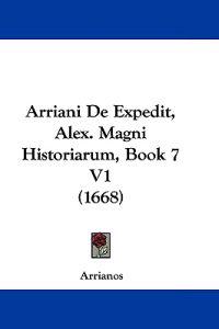 Arriani De Expedit, Alex. Magni Historiarum, Book 7