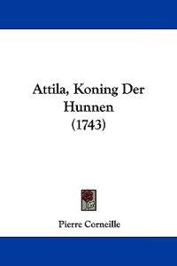 Attila, Koning Der Hunnen (1743)