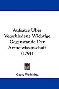Aufsatze Uber Verschiedene Wichtige Gegenstande Der Arzneiwissenschaft