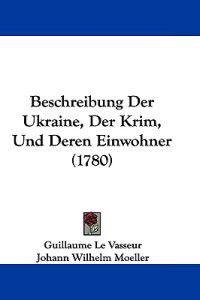 Beschreibung Der Ukraine, Der Krim, Und Deren Einwohner