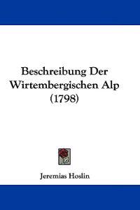 Beschreibung Der Wirtembergischen Alp
