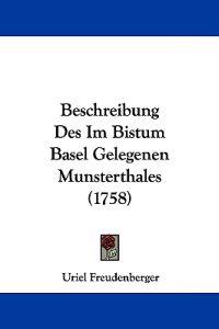 Beschreibung Des Im Bistum Basel Gelegenen Munsterthales