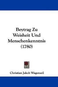 Beytrag Zu Weisheit Und Menschenkenntnis