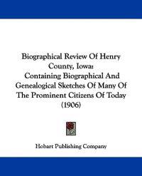 Biographical Review of Henry County, Iowa