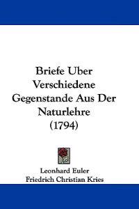 Briefe Uber Verschiedene Gegenstande Aus Der Naturlehre