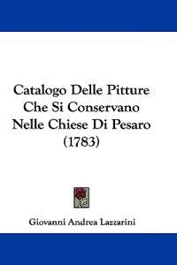 Catalogo Delle Pitture Che Si Conservano Nelle Chiese Di Pesaro