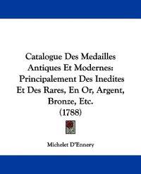 Catalogue Des Medailles Antiques Et Modernes