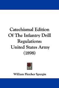 Catechismal Edition of the Infantry Drill Regulations