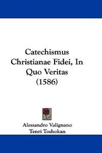 Catechismus Christianae Fidei, in Quo Veritas