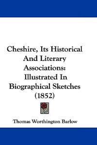 Cheshire, Its Historical and Literary Associations