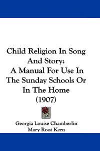Child Religion in Song and Story