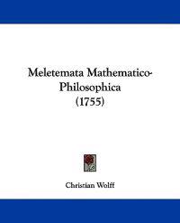 Meletemata Mathematico-Philosophica (1755)