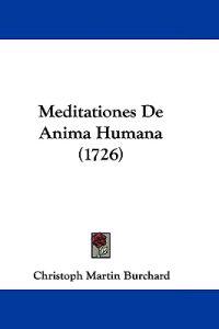 Meditationes De Anima Humana (1726)