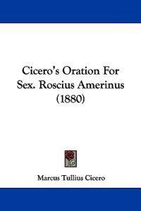 Cicero's Oration for Sex. Roscius Amerinus