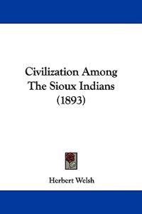 Civilization Among the Sioux Indians