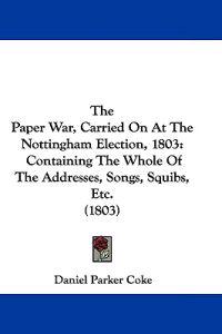 The Paper War, Carried On At The Nottingham Election, 1803