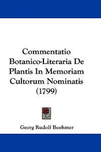 Commentatio Botanico-literaria De Plantis in Memoriam Cultorum Nominatis