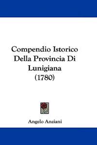 Compendio Istorico Della Provincia Di Lunigiana
