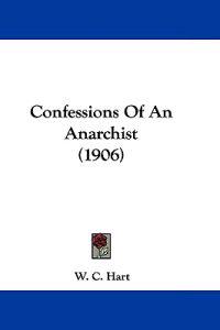 Confessions of an Anarchist