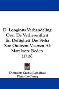 D. Longinus Verhandeling Over De Verheventheit En Deftigheit Des Styls